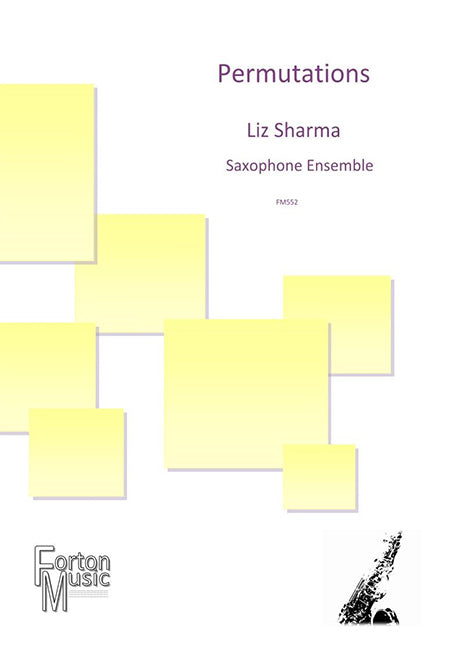 Permutations for Saxophone Ensemble - Liz Sharma